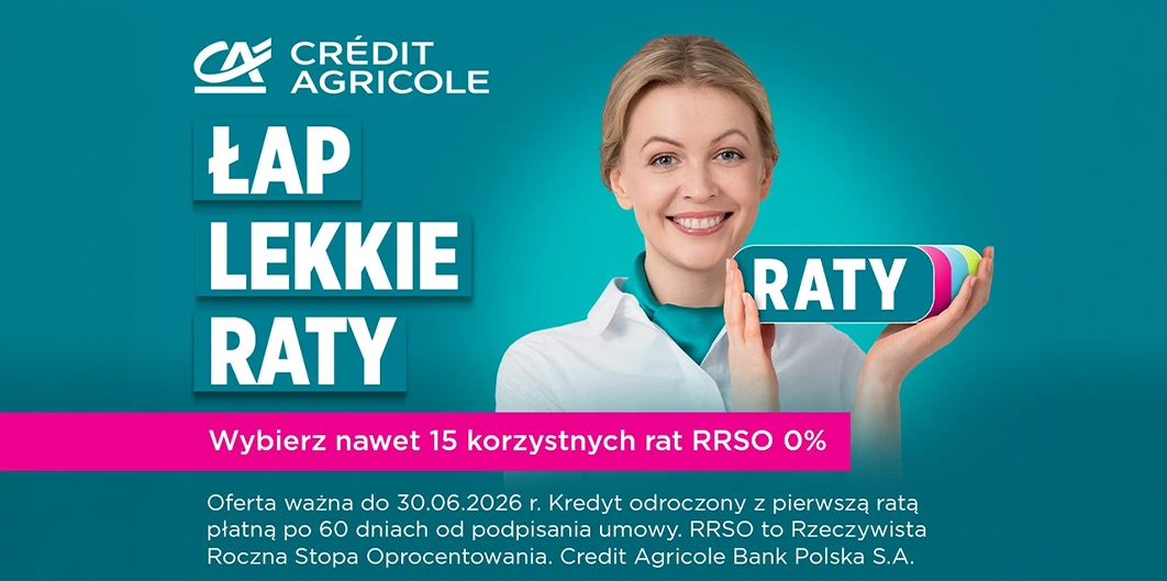 Skorzystaj z oferty rat 0% Credit Agricole i kup wymarzony sprzęt na lato!